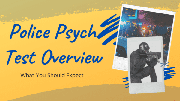 What To Expect On Police Psychological Exam