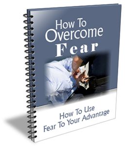 How To Overcome Fear